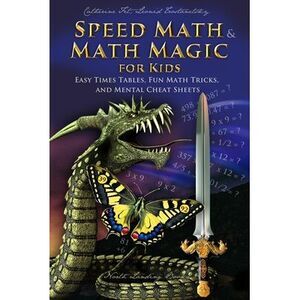 Speed Math and Math Magic for Kids - Easy Times Tables, Fun Math Tricks, and Men
